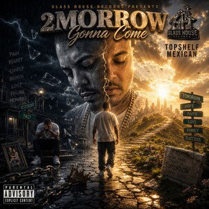2MORROW GONNA COME