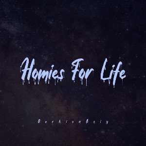 Homies For Life
