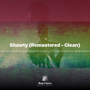 Shawty (Remastered - Clean)
