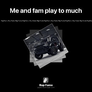 Me and fam play to much 