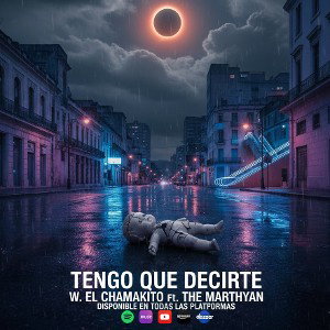 Déjame decirte - The Marthyan Ft. W El Chamakito