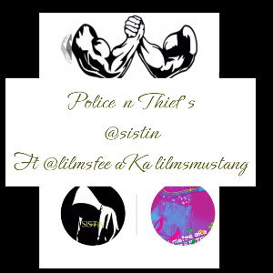 Police n Thiefs by @sistin ft.@lilmsfee aka @lilmsmustang