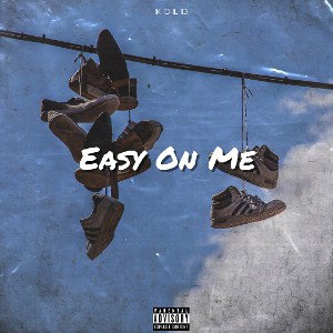 Easy On Me - Kold