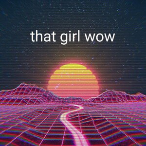 that girl wow