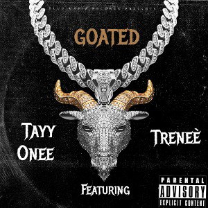 Tayy Onee - Goated Ft Treneè