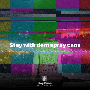Stay with dem spray cans