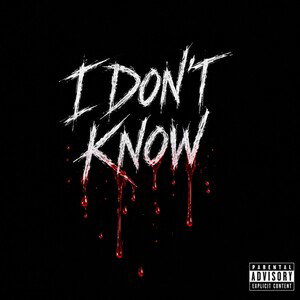 I Dont Know