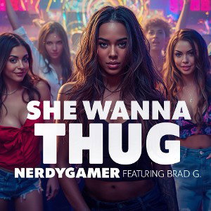 She Wanna Thug Ft. Brad G.