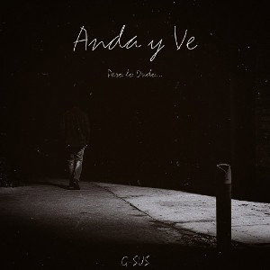 Anda y Ve | G-SUS VERSION
