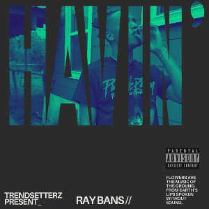 Havin’ - RayBans