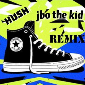 HusH _ Jbo the kid - My Chucks remix