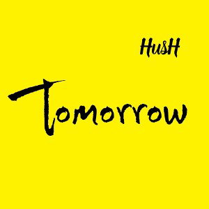 HusH - Tomorrow