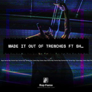 Made it out of Trenches FT ShankyLyon