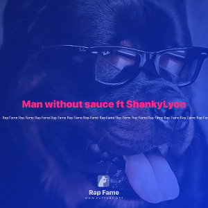 Man without sauce ft ShankyLyon