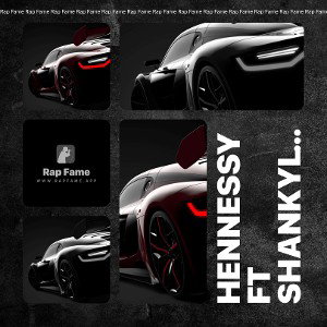 Hennessy ft ShankyLyon