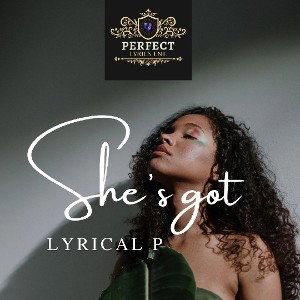LYRICAL P - She's got 