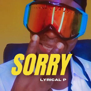 LYRICAL P - SORRY 
