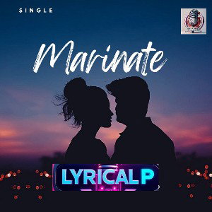 LYRICAL P - Marinate 