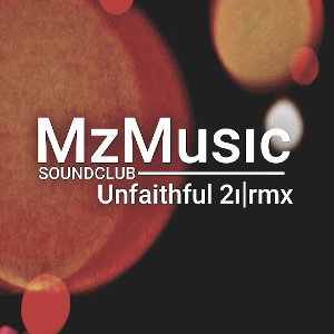 MzMusıc - Unfaithful - endcut mix 