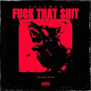 Fuck that shit