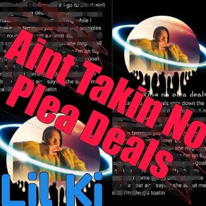 Ain't Takin No plea Deals