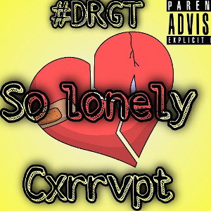 Cxrrvpt - So lonely(SAD FREESTYLE) 😢💔🥀
