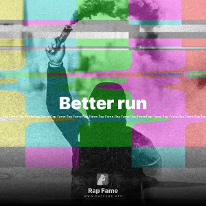 Better run