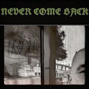 #Never come back