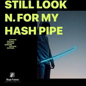 Still look n. For my  hash pipe 