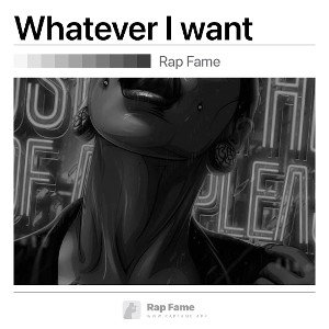 Whatever I want 