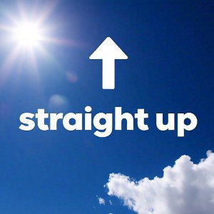 Straight up 