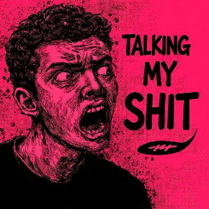Talking my shit 