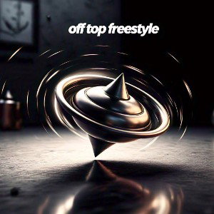 off top “freestyle”
