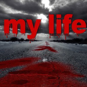 My life