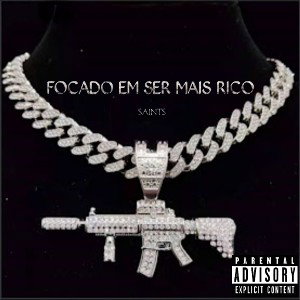 Focado Em Ser Mais Rico - Saints  