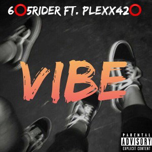 Vibe Ft. plexx420