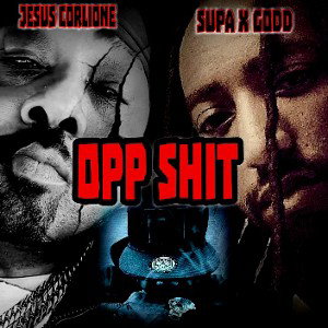 JESUS CORLIONE X SUPA x GOD X OPP SHIT.