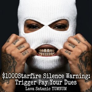 $1000Starfire Silence Warning: Trigger Pay Your Dues