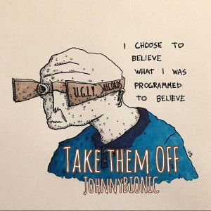JohnnyBIONIC - Take them OFF 