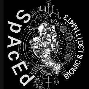 JohnnyBIONIC & L3G1T1M4T3 - SpAcEd 