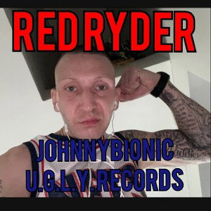 JohnnyBIONIC - Red Ryder