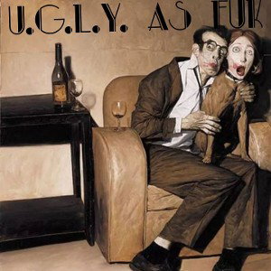 STAY UGLY 