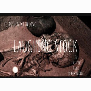 Laughing stock ft. Arrow & Pablo