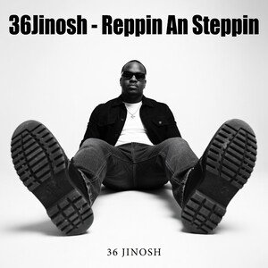 36Jinosh - Reppin An Steppin