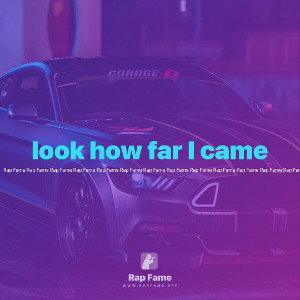 look how far I came 
