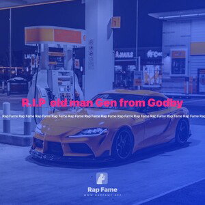 R.I.P  old man Gen from Godby
