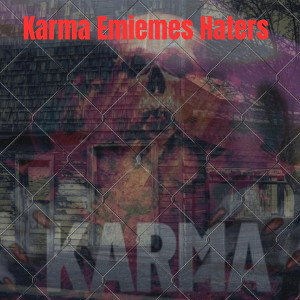 Karma Emiemes Haters 