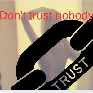 DONT TRUST NOBODY'S
