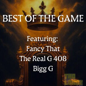 Best of the Game featuring FancyThat, TheRealG408, 100Bigg (Prod. Fadzdartist)