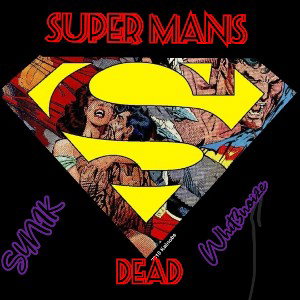 Whit3noize ft SyniK - SUPERMANS DEAD 
